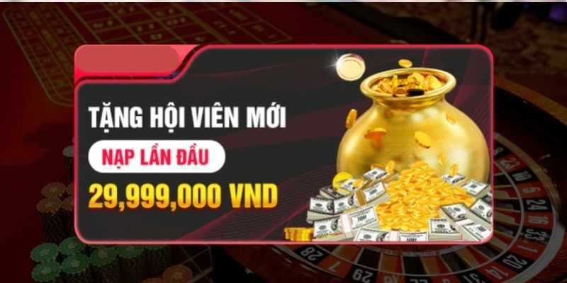 Chương trình hấp dẫn dành cho hội viên mới tặng 29.999.000 VND